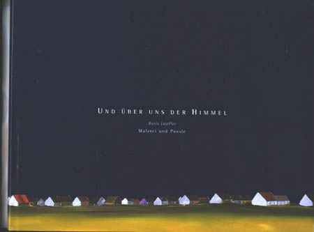 Boris Lauffer - Und über uns der Himmel  www.galerie-wehr.de